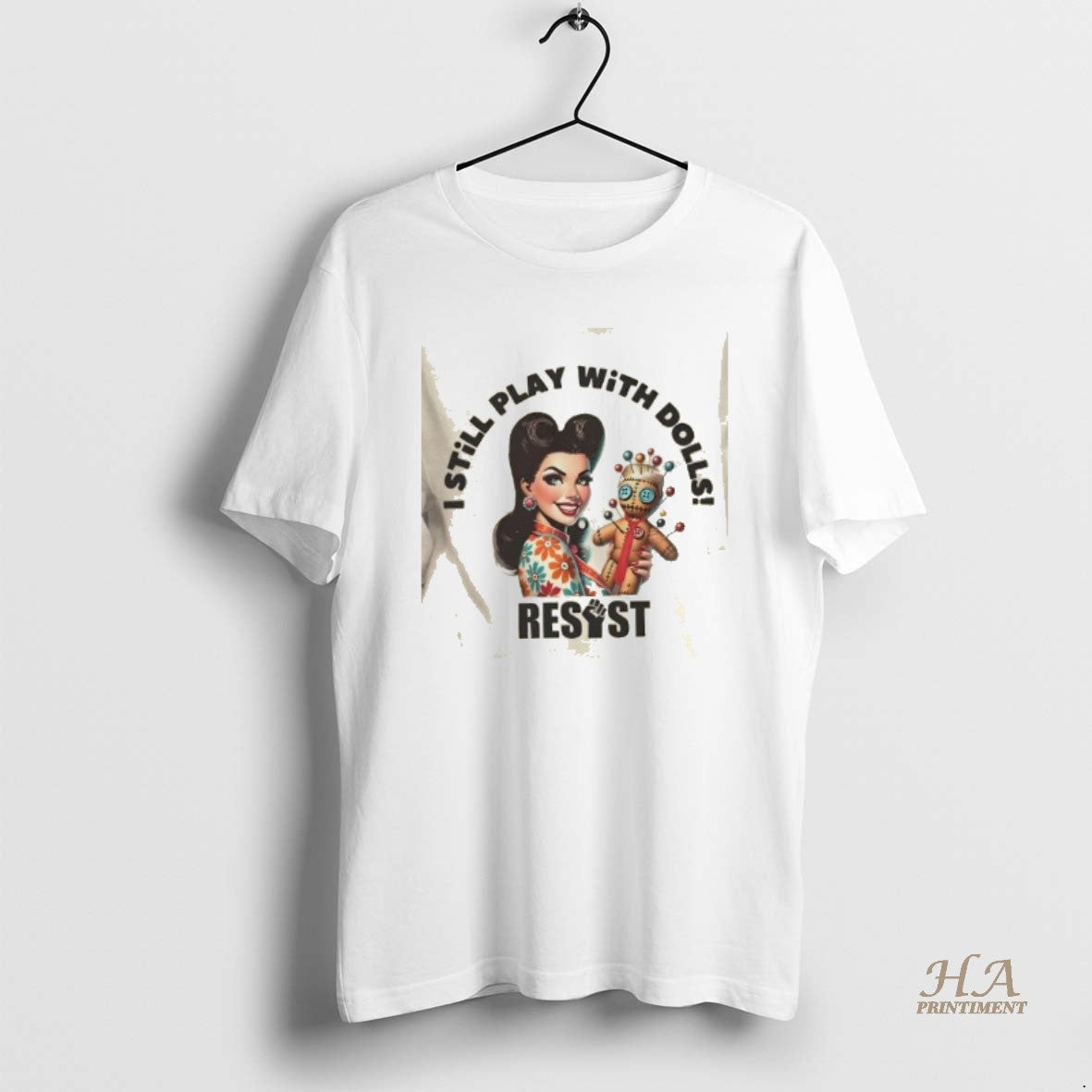 Official Girl I Still Play With Dolls Resist Shirt Hoodie Sweatshirt | PurePodTees.com