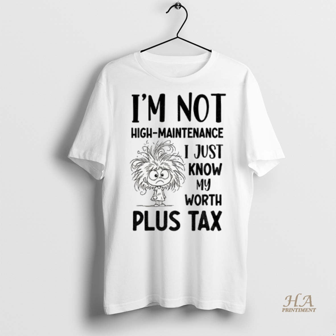 Official Girl Tangled Hair Im Not High Maintenance I Just Know My Worth Plus Tax Shirt Hoodie Sweatshirt | PurePodTees.com