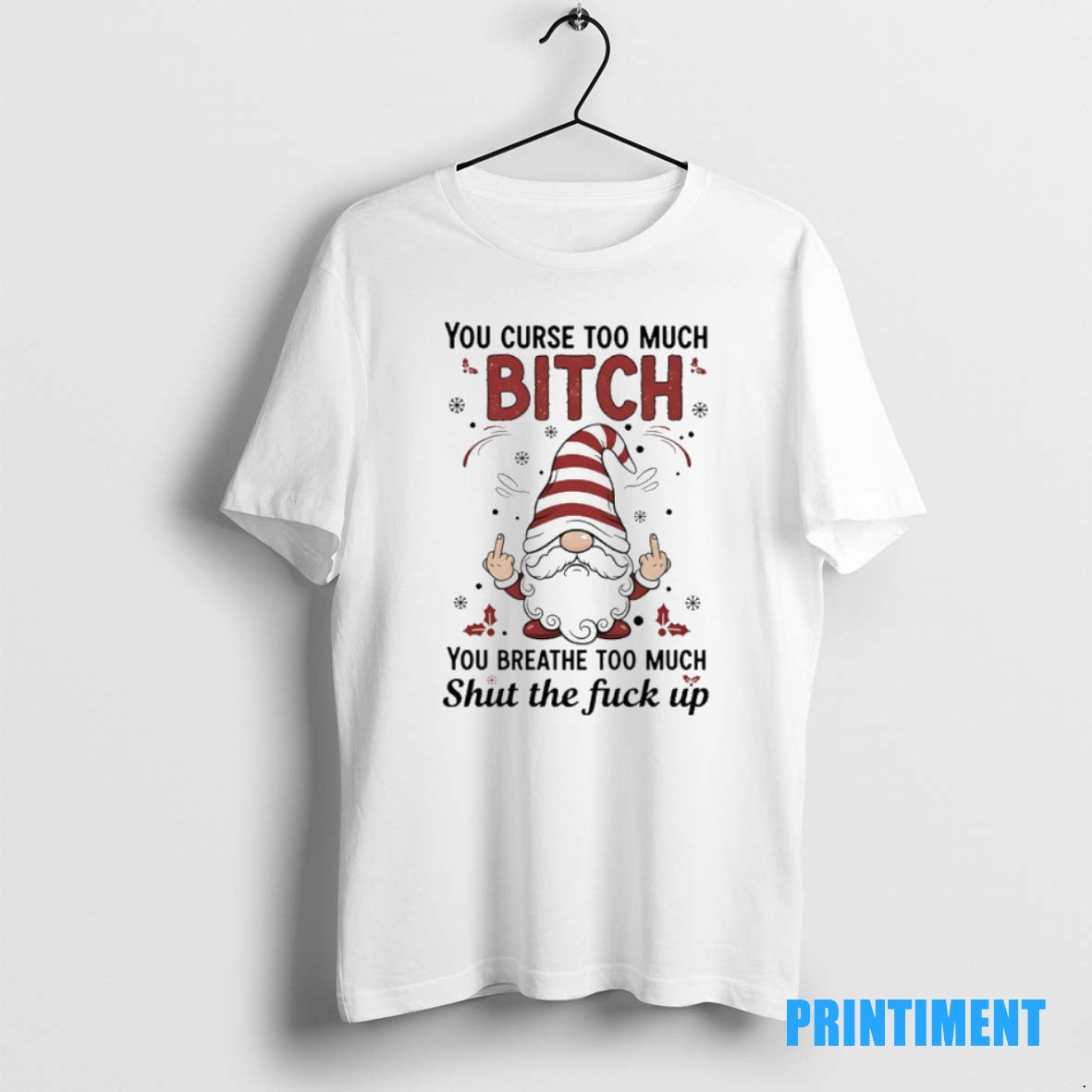 Official Gnome Christmas You Curse Too Much Bitch You Breathe Too Much Shut The Fuck Shirt Hoodie Sweatshirt