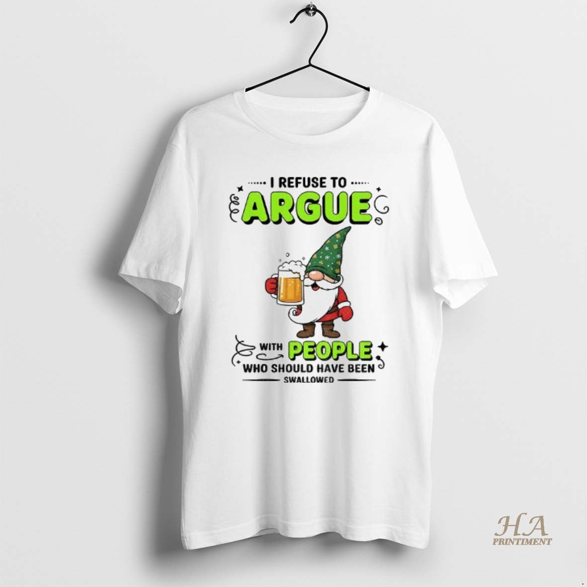 Official Gnome I Refuse To Argue With People Who Should Have Been Swallowed Shirt Hoodie Sweatshirt | PurePodTees.com