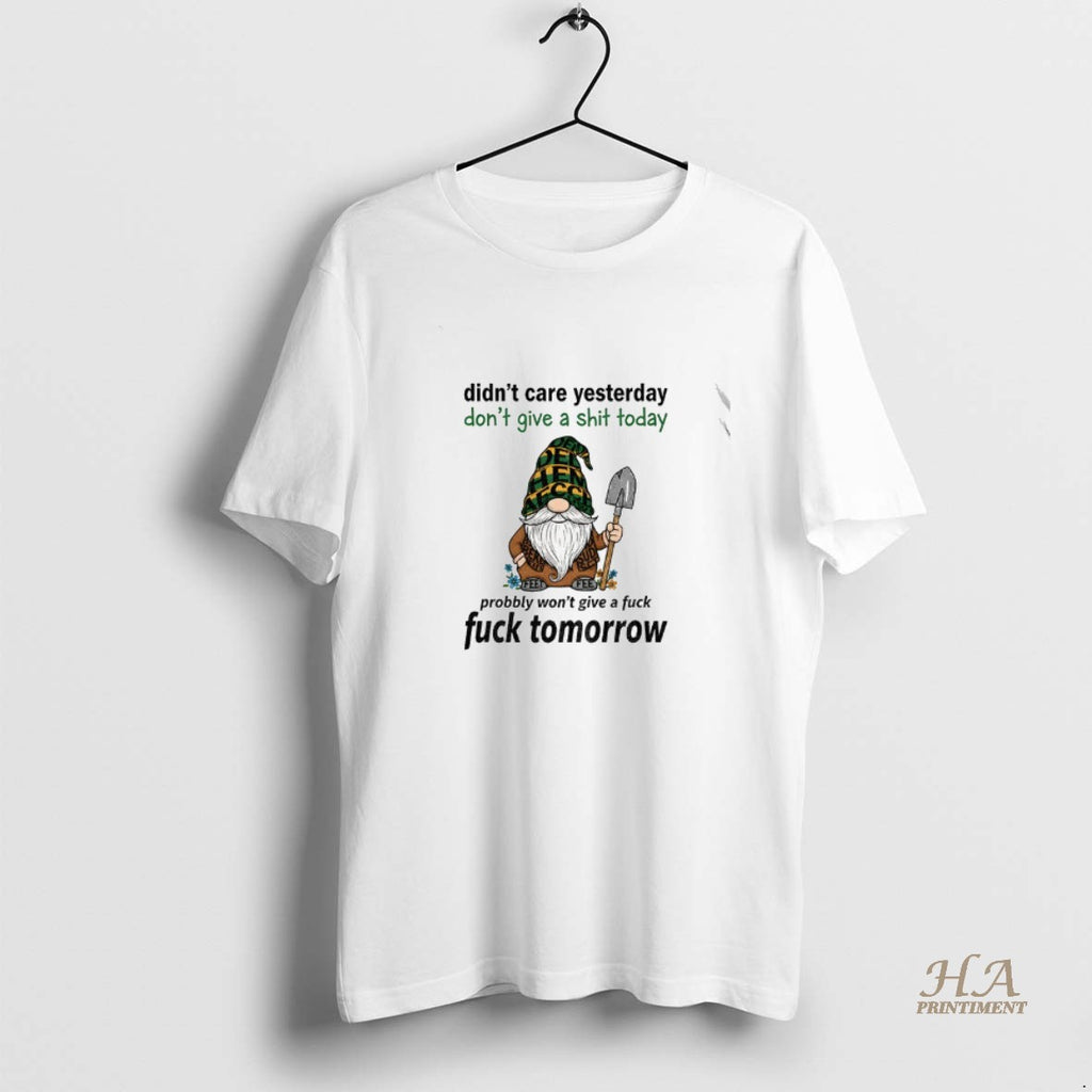 Official Gnome Didnt Care Yesterday Dont Give A Shit Today Probably Wont Give A Fuck Shirt Hoodie Sweatshirt