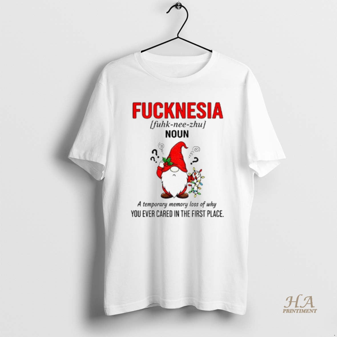 Official Gnome Fucknesia Definition Noun A Temporary Memory Loss Of Why You Ever Cared In Shirt Hoodie Sweatshirt