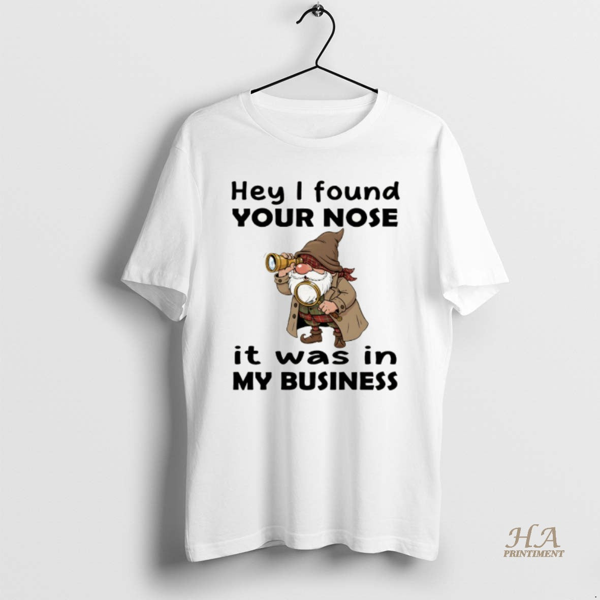 Official Gnome Hey I Found Your Nose It Was In My Business Shirt Hoodie Sweatshirt | PurePodTees.com