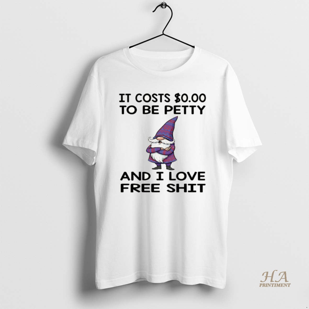 Official Gnome It Costs To Be Petty And I Love Free Shit Shirt Hoodie Sweatshirt | PurePodTees.com