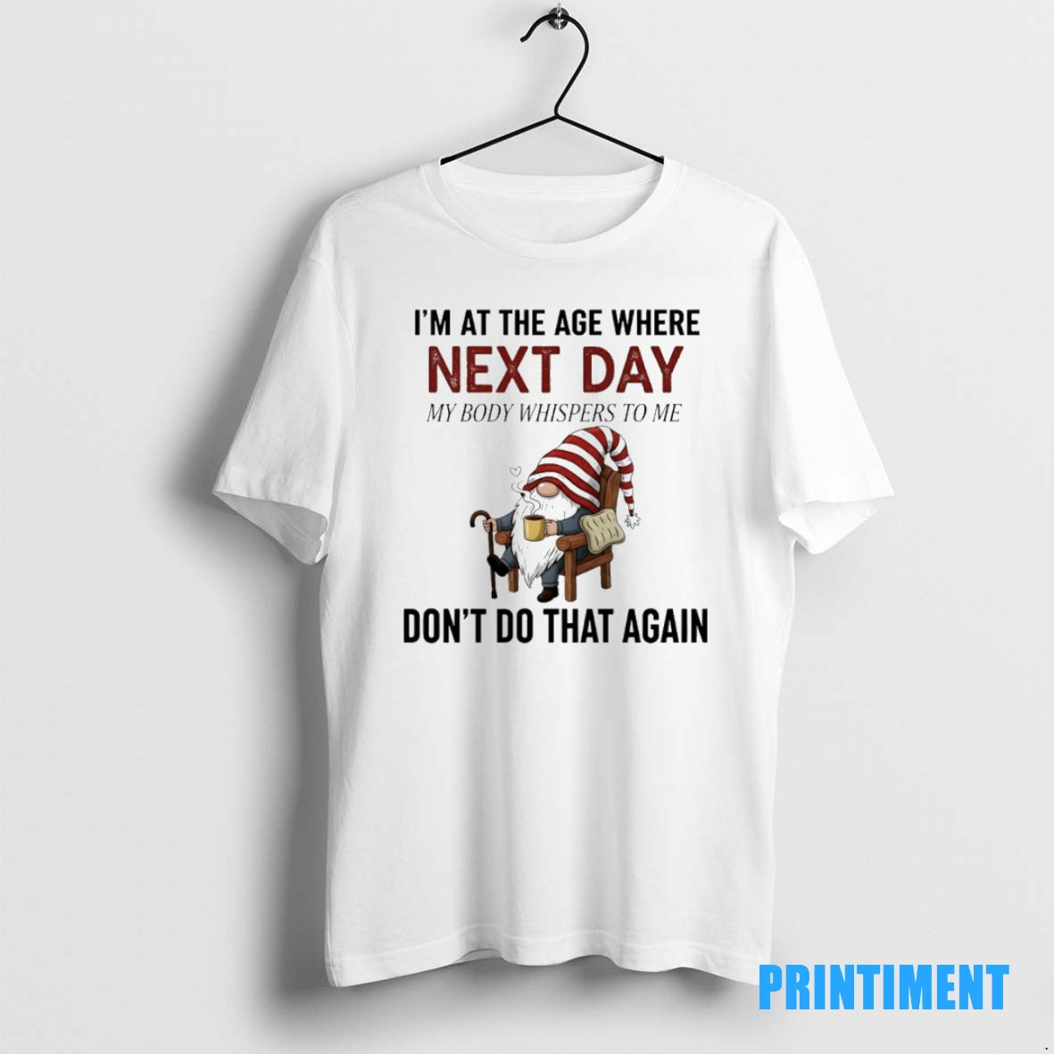 Official Gnomes Christmas Im At The Age Where Next Day My Body Whispers To Me Shirt Hoodie Sweatshirt | PurePodTees.com