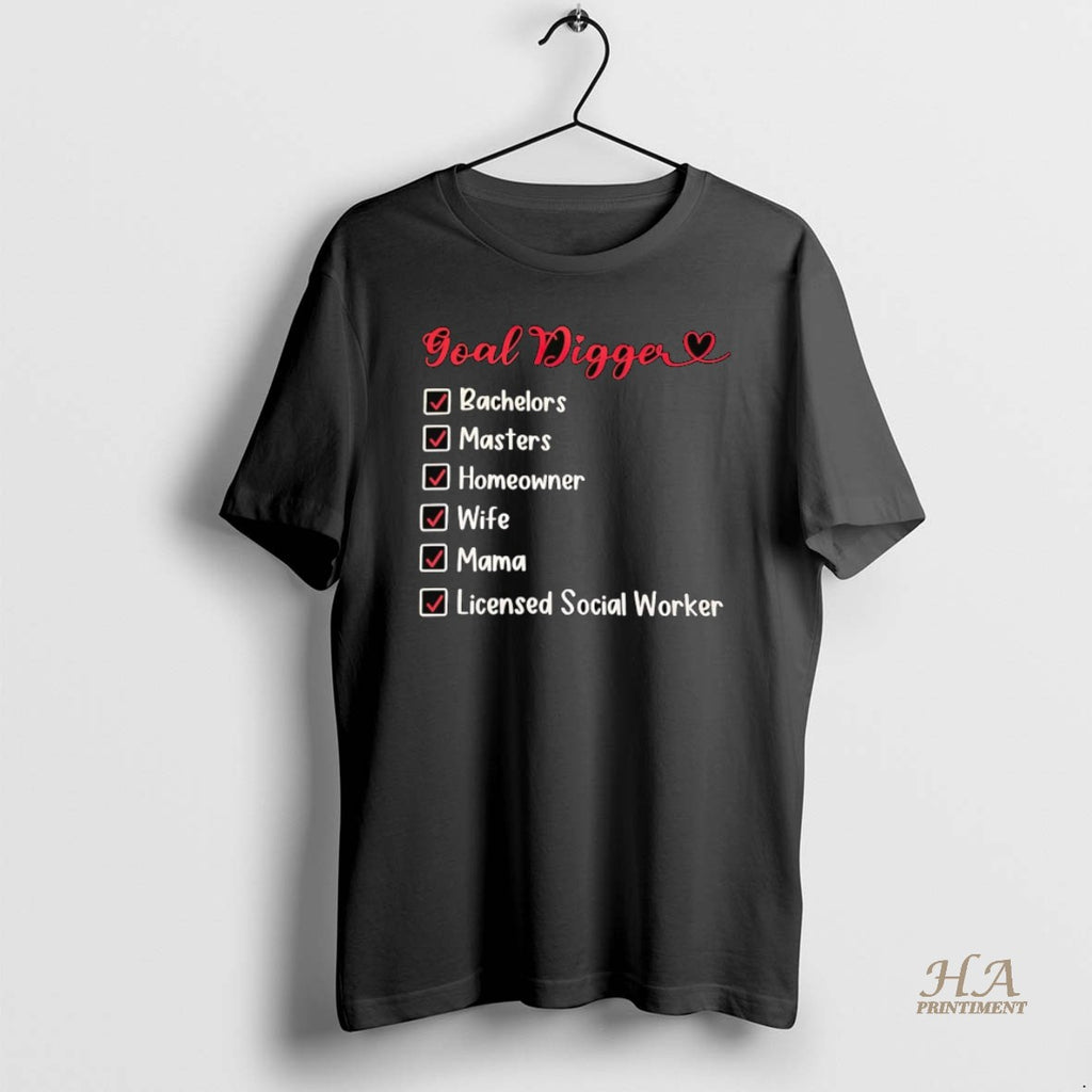 Official Goal Digger Bachelors Masters Homeowner Shirt Hoodie Sweatshirt | PurePodTees.com