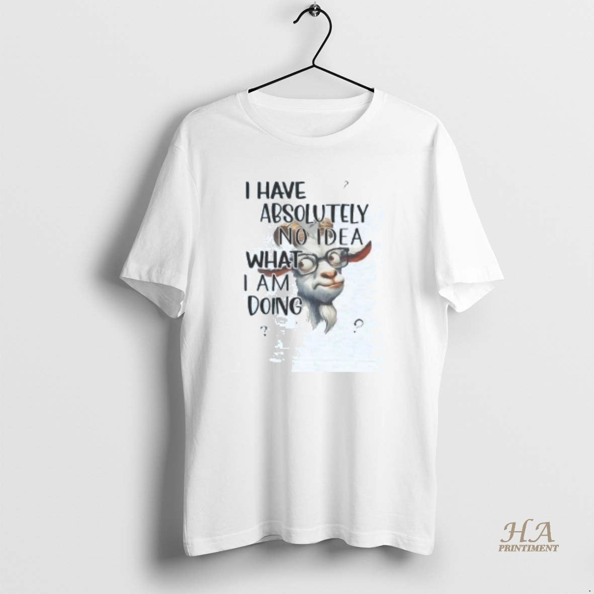 Official Goat I Have Absolutely No Idea What I Am Doing Shirt Hoodie Sweatshirt | PurePodTees.com