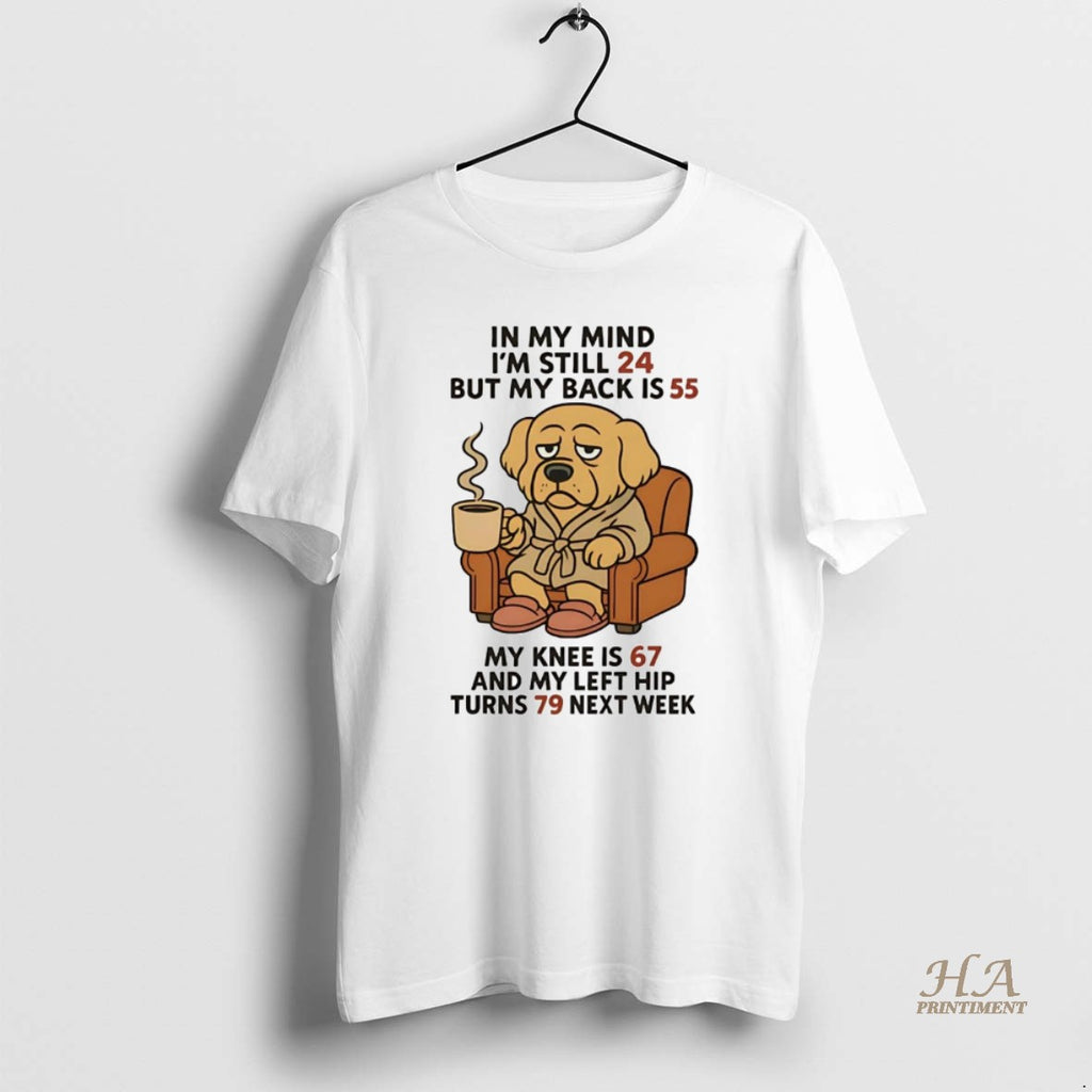 Official Golden Retriever In My Mind Im Still 24 My Back Is 55 Left Hip Shirt Hoodie Sweatshirt | PurePodTees.com