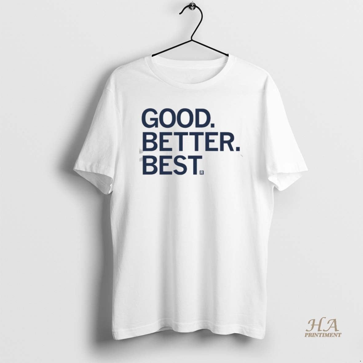 Official Good Better Best R Shirt Hoodie Sweatshirt | PurePodTees.com