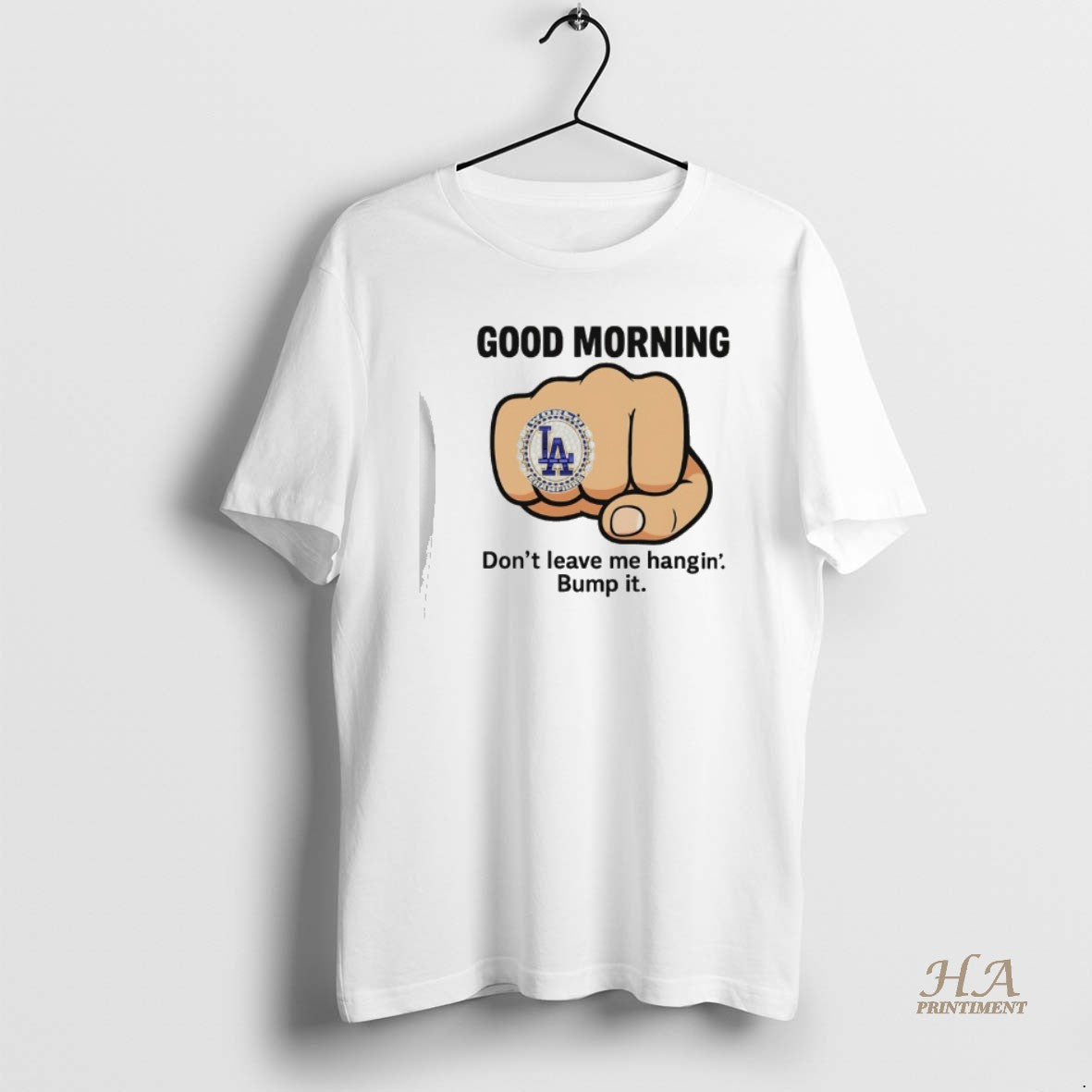 Official Good Morning Dont Leave Me Hangin Bump It Dodgers World Champ Rings Shirt Hoodie Sweatshirt | PurePodTees.com