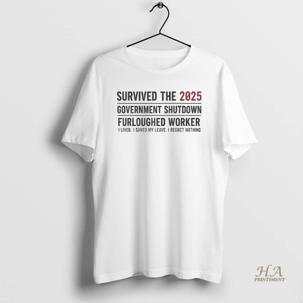 Official Government Shutdown Survivor The 2025 Furloughed Worker I Lived I Saved My Leave Shirt Hoodie Sweatshirt
