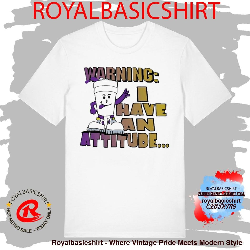 Grape Juice Boys Warning I Have An Attitude Shirt