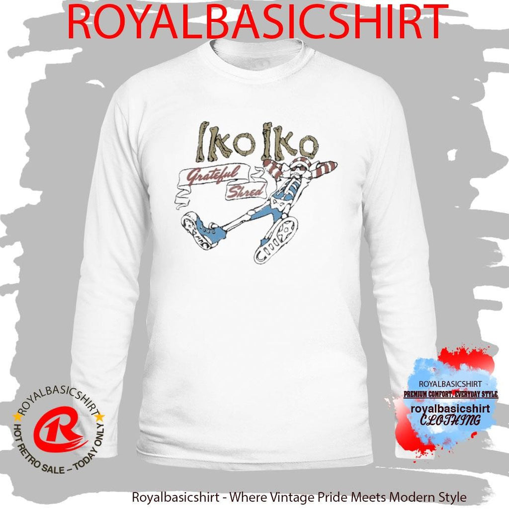 Grateful Shred Iko Iko Shirt