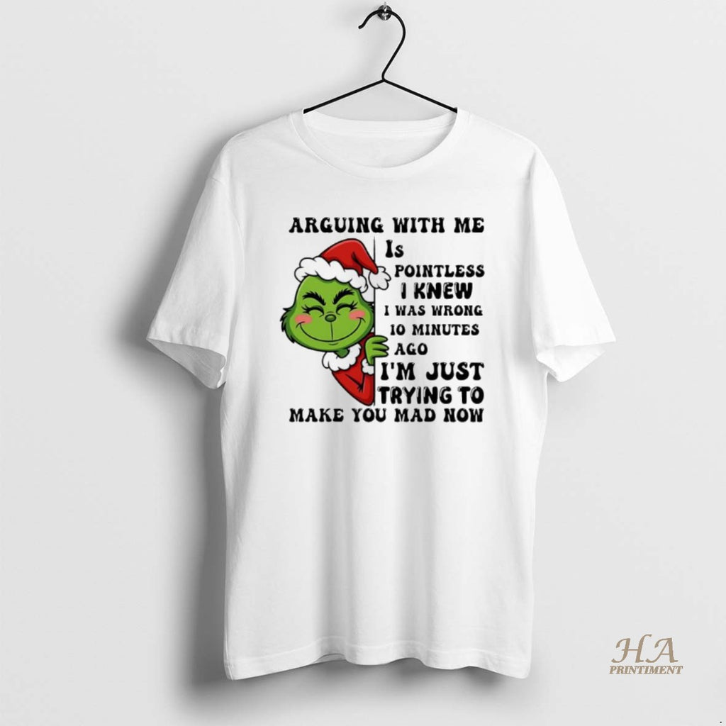 Official Grinch Christmas Arguing With Me Pointless I Knew I Was Wrong 10 Minutes Ago Shirt Hoodie Sweatshirt