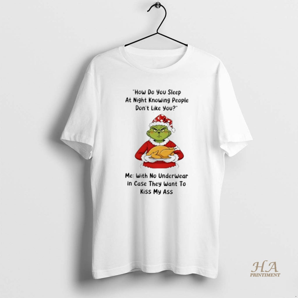 Official Grinch Christmas How Do You Sleep At Night Knowing People Dont Like You Shirt Hoodie Sweatshirt | PurePodTees.com