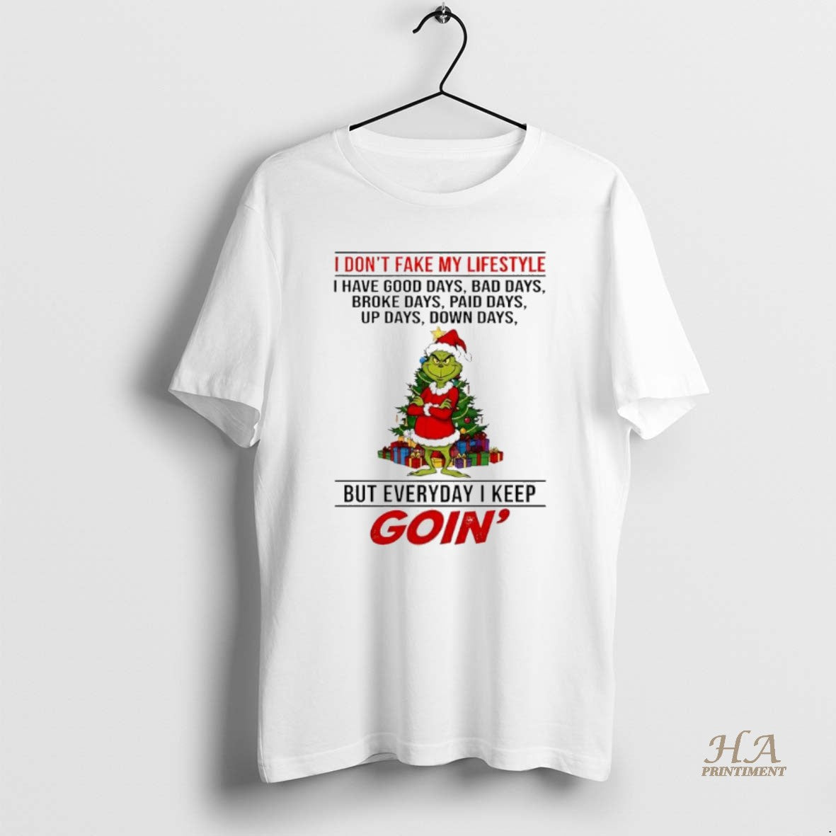Official Grinch Christmas I Dont Fake My Lifestyle I Have Good Days Bad Days Broke Shirt Hoodie Sweatshirt | PurePodTees.com