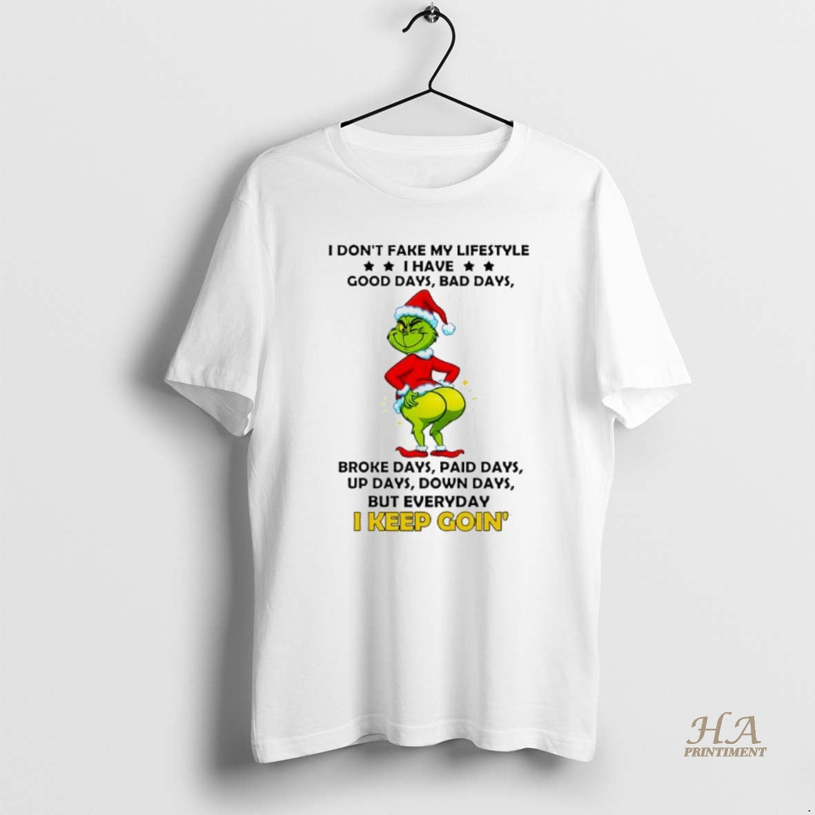 Official Grinch Christmas I Dont Fake My Lifestyle Good Days Bad Days Broke Days Paid Shirt Hoodie Sweatshirt