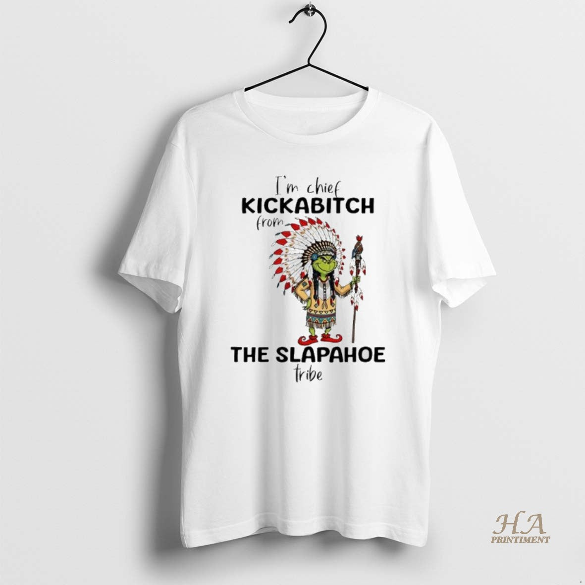Official Grinch Christmas Im Chief Kickabitch From The Slapahoe Tribe Shirt Hoodie Sweatshirt | PurePodTees.com