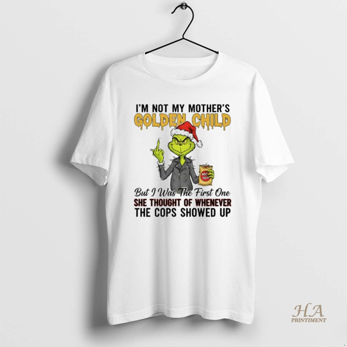 Official Grinch Christmas Im Not My Mothers Golden Child But I Was The First One Shirt Hoodie Sweatshirt | PurePodTees.com