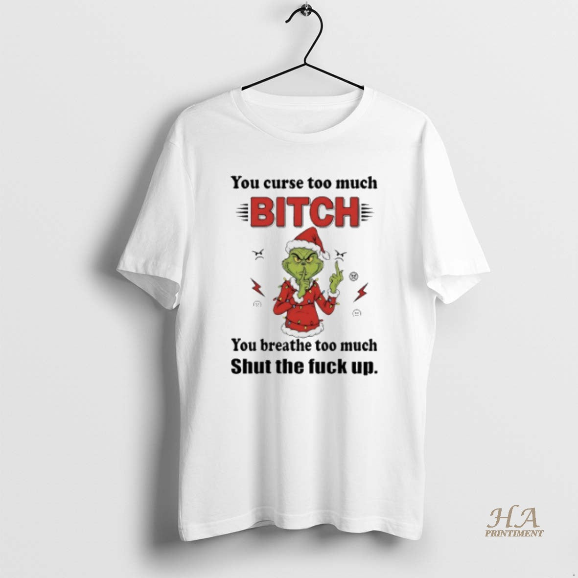 Official Grinch Christmas Light You Curse Too Much Bitch You Breathe Too Much Shut The Shirt Hoodie Sweatshirt