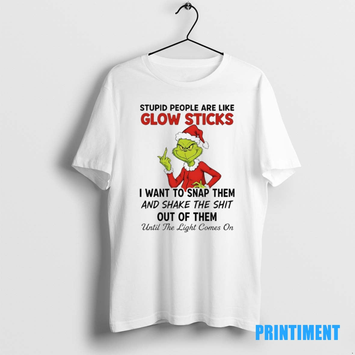 Official Grinch Christmas Middle Finger Stupid People Are Like Glow Sticks I Want To Snap Shirt Hoodie Sweatshirt