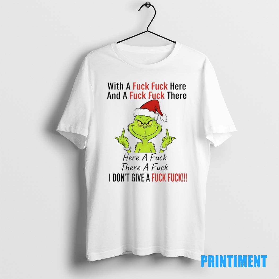 Official Grinch Christmas Middle Finger With A Fuck Fuck Here And A Fuck Fuck There Shirt Hoodie Sweatshirt | PurePodTees.com