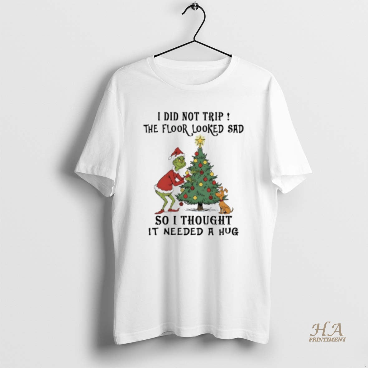 Official Grinch Christmas Tree I Did Not Trip The Floor Looked Sad So I Thought Shirt Hoodie Sweatshirt | PurePodTees.com