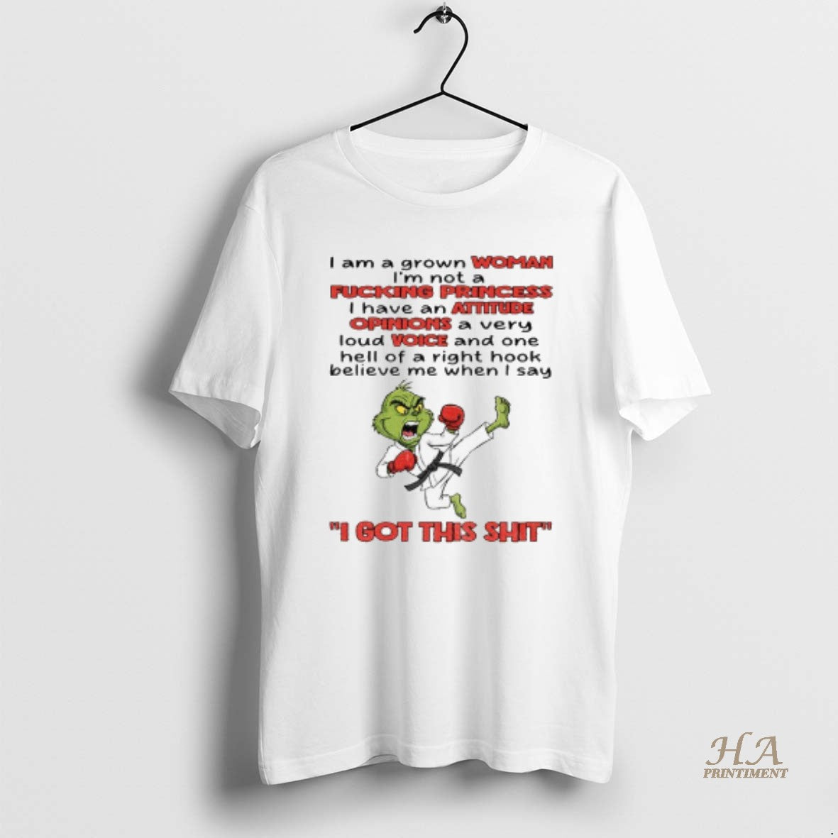 Official Grinch I Am A Grown Woman Im Not A Fucking Princess I Have An Shirt Hoodie Sweatshirt | PurePodTees.com
