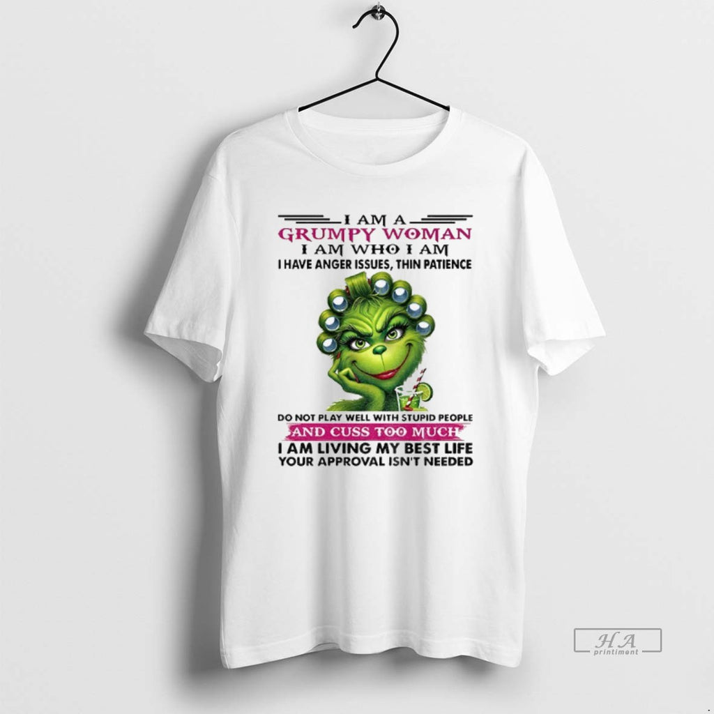 Official Grinch I Am A Grumpy Woman I Am Who I Am I Have Anger