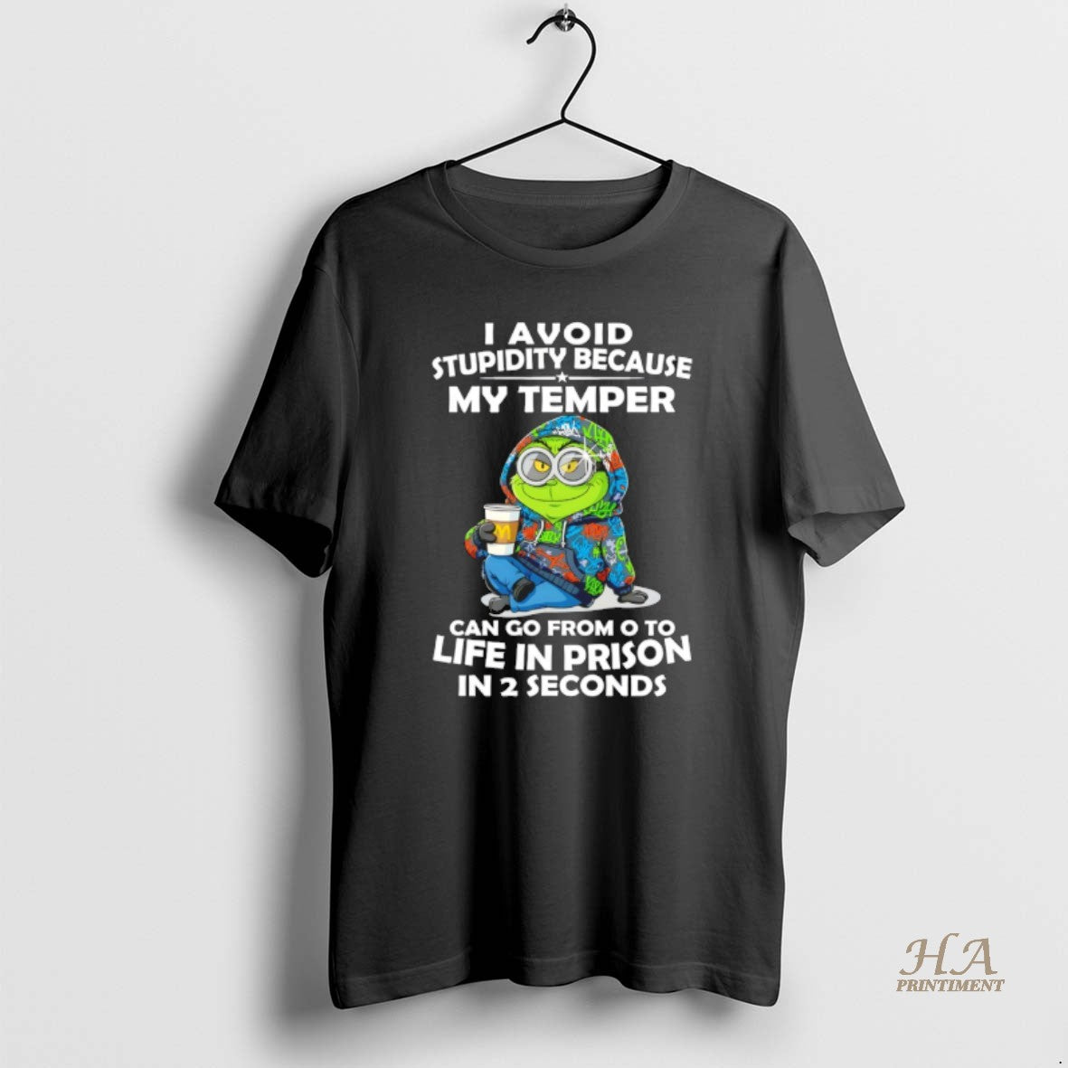 Official Grinch I Avoid Stupidity Because My Temper Can Go From O To Life In Shirt Hoodie Sweatshirt | PurePodTees.com