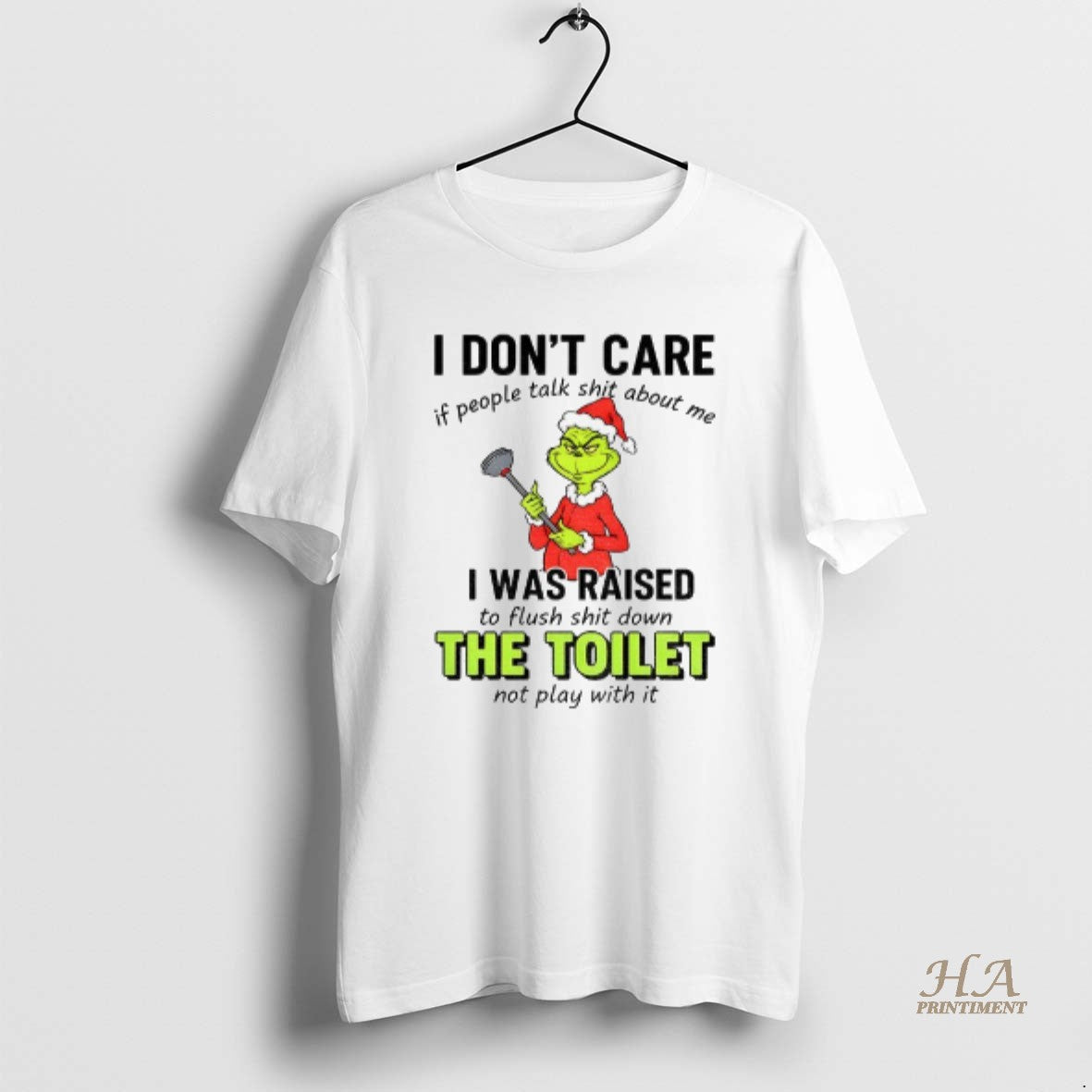 Official Grinch I Dont Care If People Talk Shit About Me I Was Raised To Shirt Hoodie Sweatshirt | PurePodTees.com