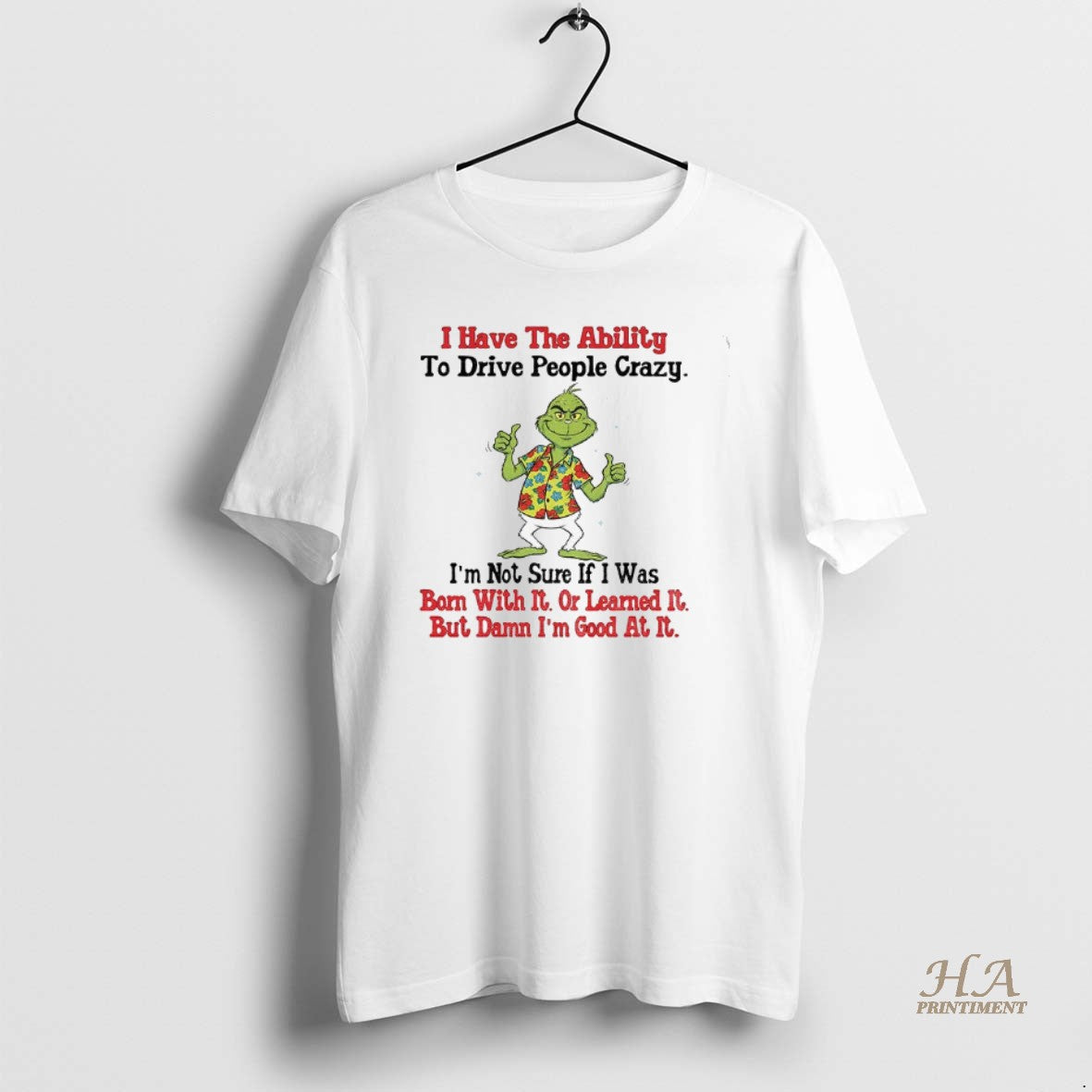 Official Grinch I Have The Ability To Drive People Crazy Im Not Sure If Shirt Hoodie Sweatshirt | PurePodTees.com