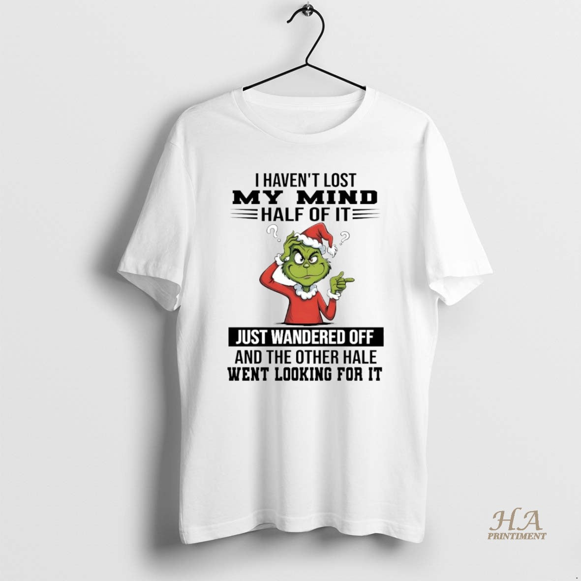 Official Grinch I Havent Lost My Mind Half Of It Just Wandered Off Christmas Shirt Hoodie Sweatshirt | PurePodTees.com