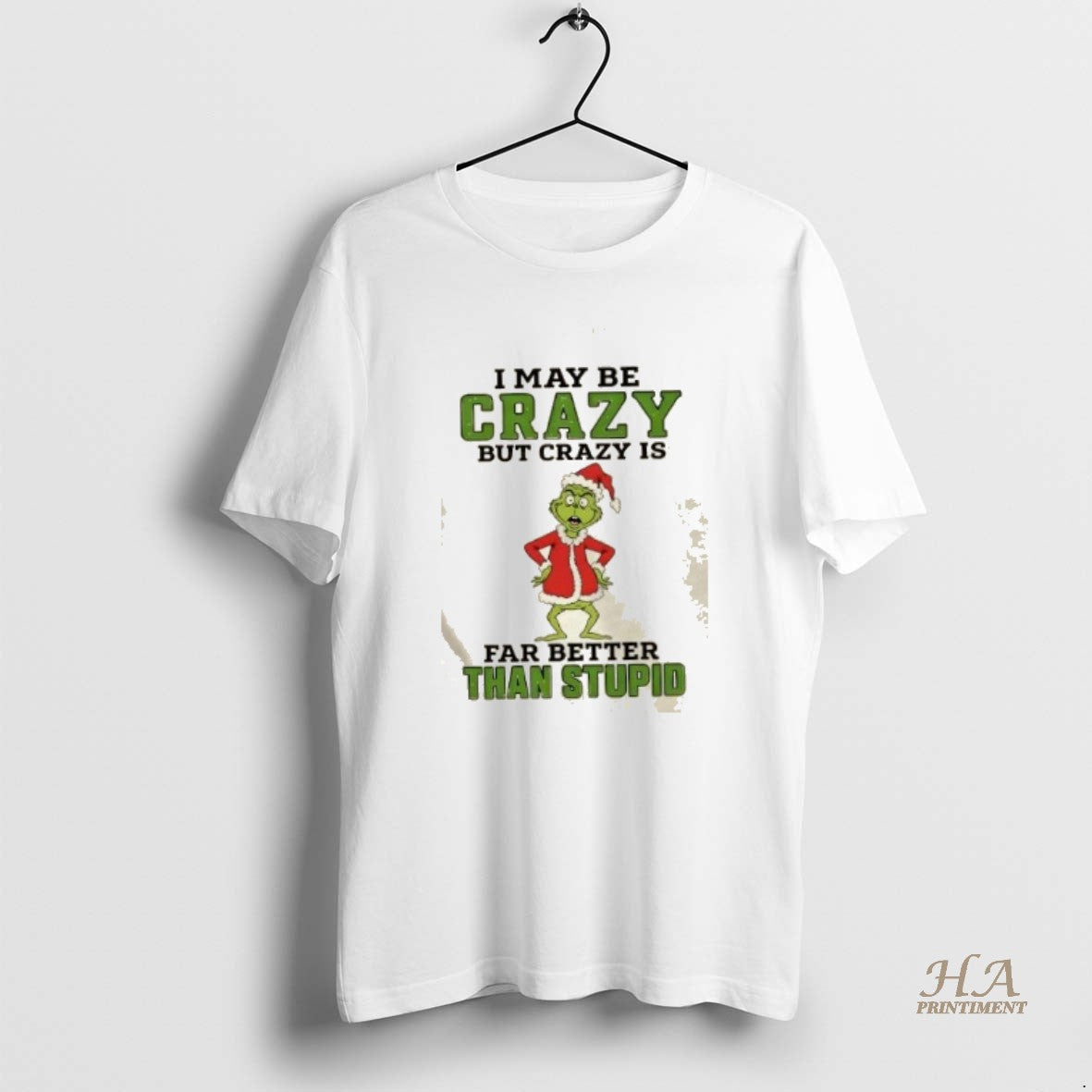 Official Grinch I May Be Crazy But Crazy Is Far Better Than Stupid Christmas Shirt Hoodie Sweatshirt | PurePodTees.com