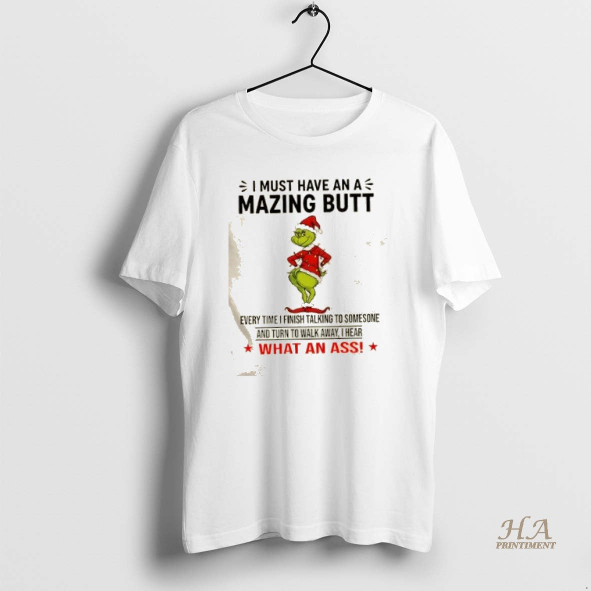 Official Grinch I Must Have An A Mazing Butt I Hear What An Ass Christmas Shirt Hoodie Sweatshirt | PurePodTees.com