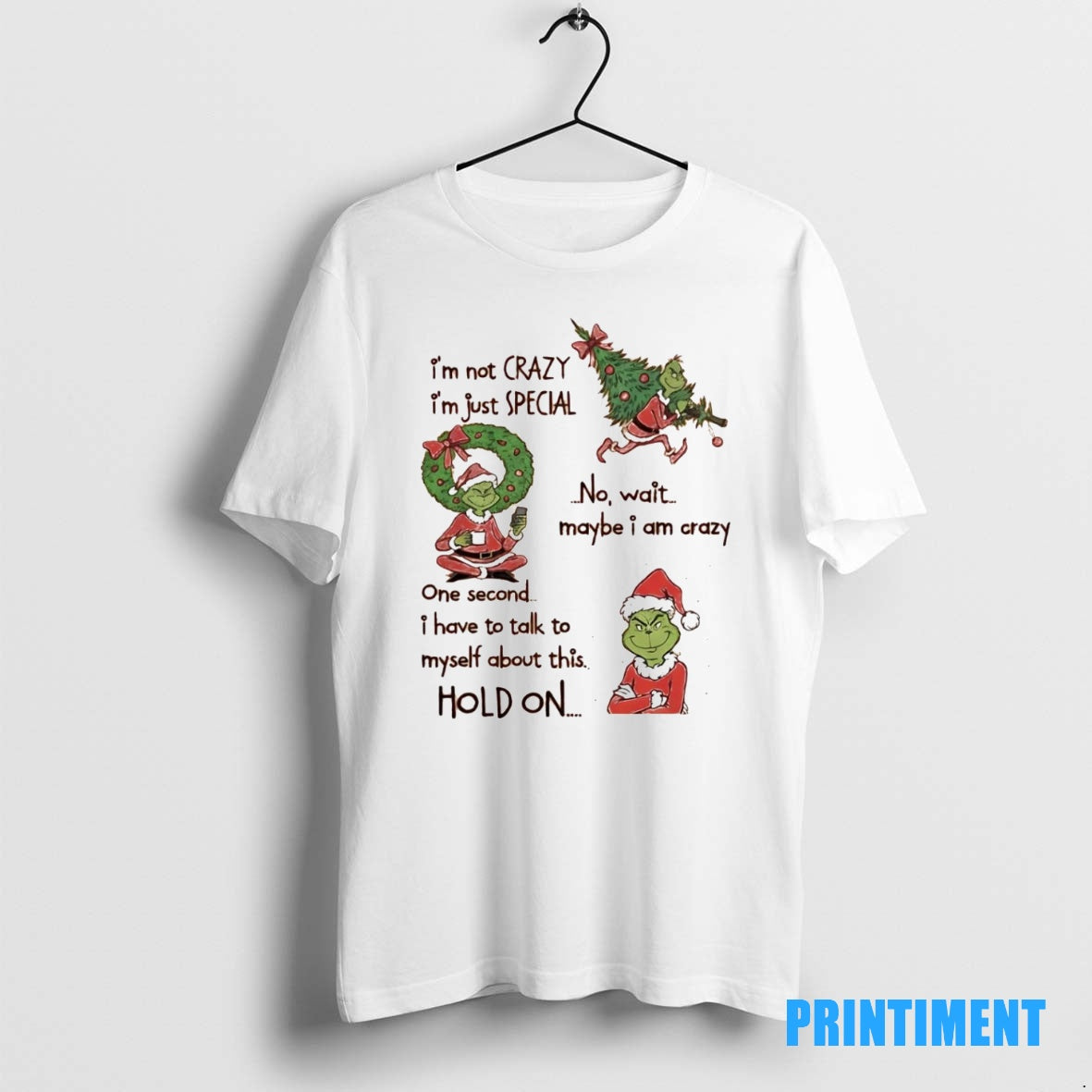 Official Grinch Im Not Crazy Im Just Special No Wait Maybe I Am Crazy Hold Shirt Hoodie Sweatshirt | PurePodTees.com