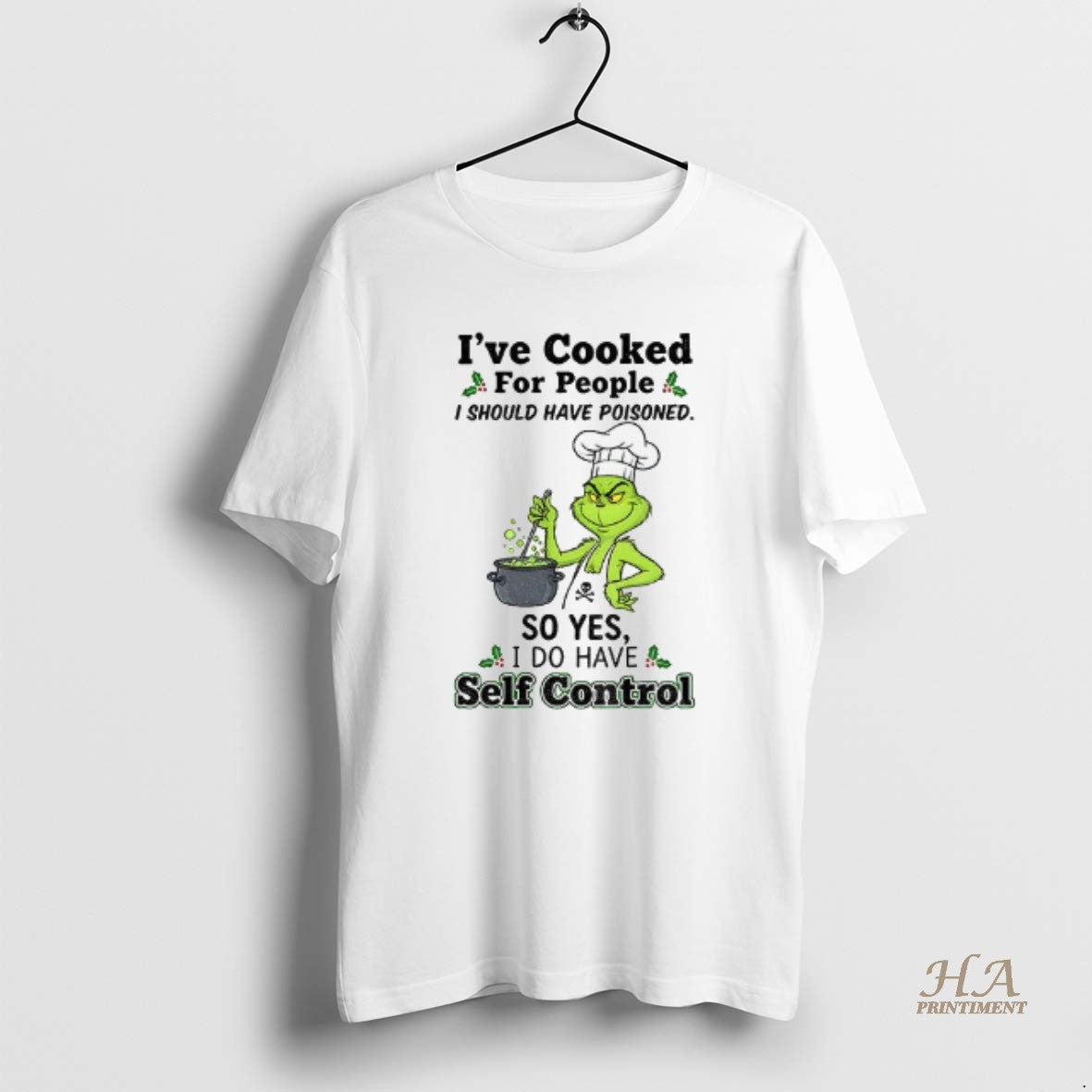 Official Grinch Ive Cooked For People I Should Have Poisoned So Yes I Do Have Shirt Hoodie Sweatshirt | PurePodTees.com