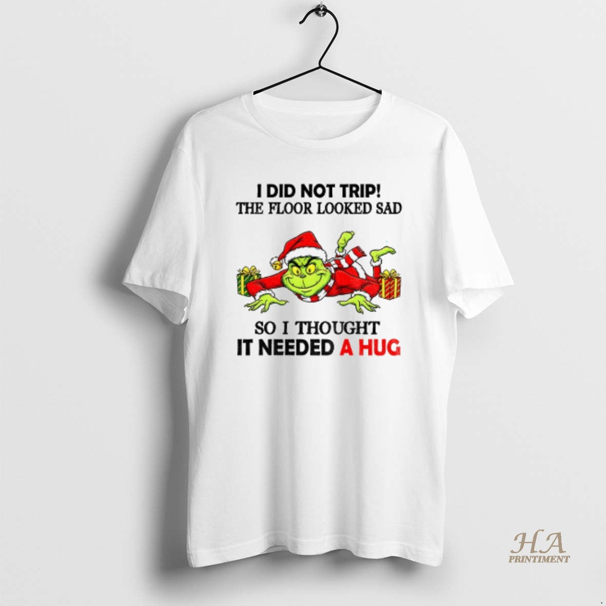 Official Grinch Santa Claus I Did Not Trip The Floor Looked Sad So I Thought Shirt Hoodie Sweatshirt | PurePodTees.com