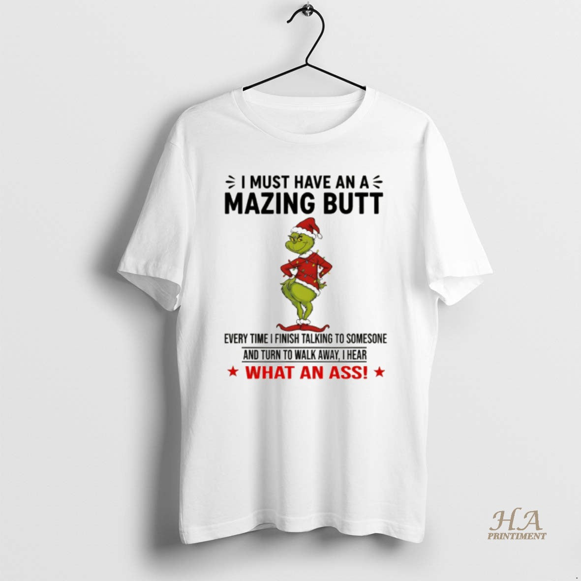 Official Grinch Santa Claus I Must Have An A Mazing Butt Every Time I Finish Shirt Hoodie Sweatshirt | PurePodTees.com