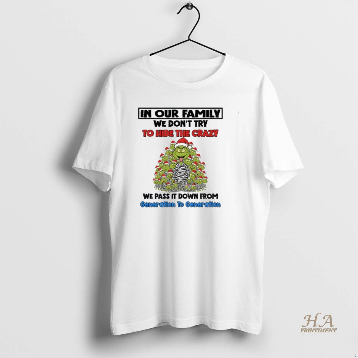 Official Grinch Santa Claus In Our Family We Dont Try To Hide The Crazy We Shirt Hoodie Sweatshirt | PurePodTees.com