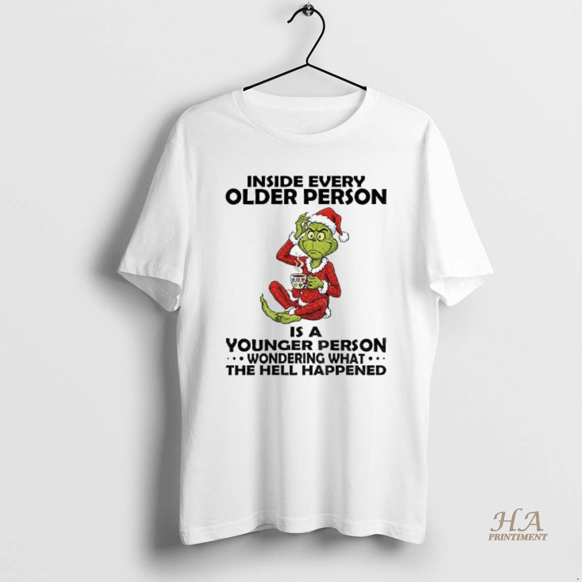 Official Grinch Santa Claus Inside Every Older Person Is A Younger Person Wondering What The Shirt Hoodie Sweatshirt