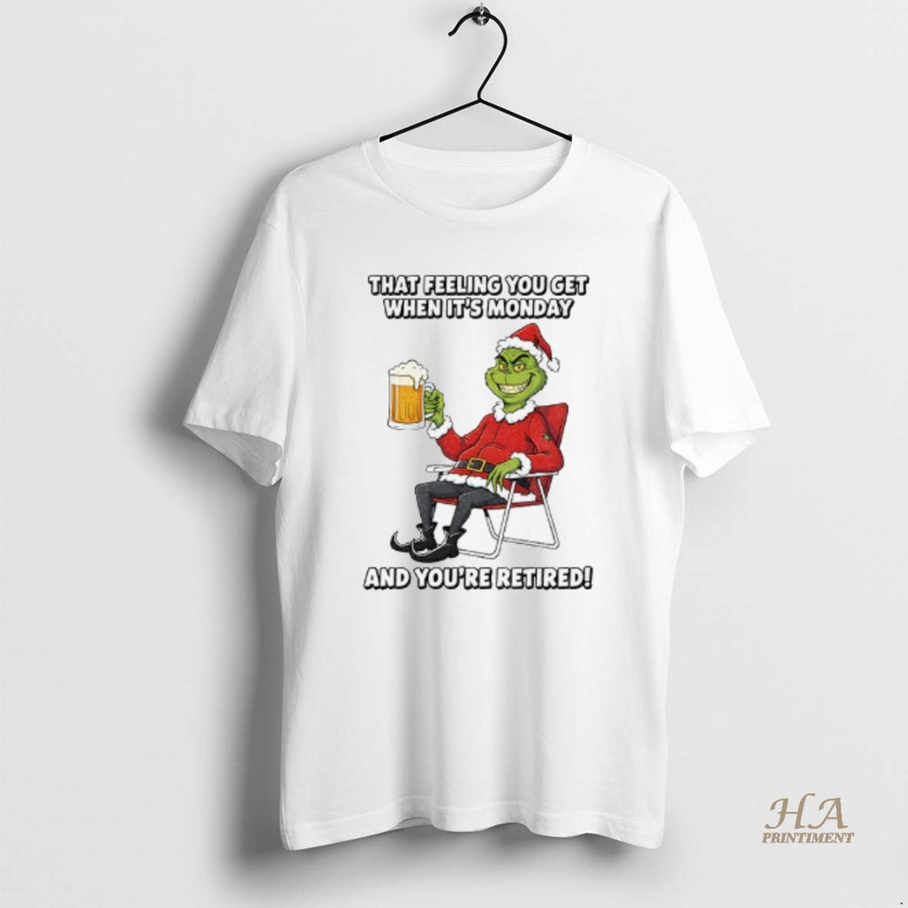 Official Grinch Santa Claus That Feeling You Get When Its Monday And Youre Retired Christmas Shirt Hoodie Sweatshirt