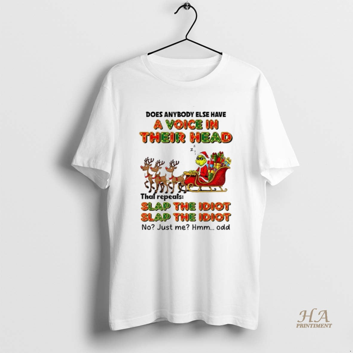 Official Grinch Santa Does Anybody Else Have A Voice In Their Head Slap The Idiot Shirt Hoodie Sweatshirt | PurePodTees.com