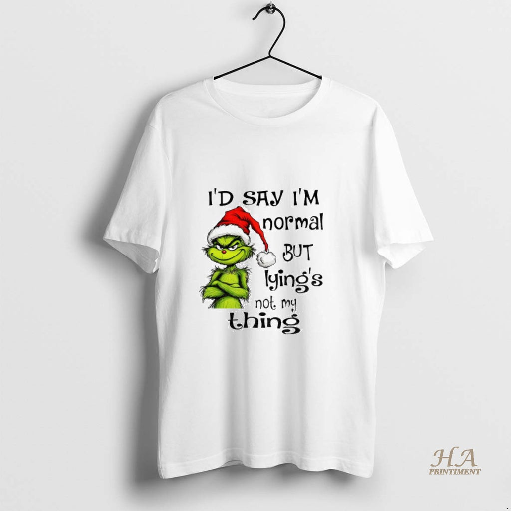 Official Grinch Santa Hat Id Say Im Normal But Lyings Not My Thing Christmas Shirt Hoodie Sweatshirt | PurePodTees.com