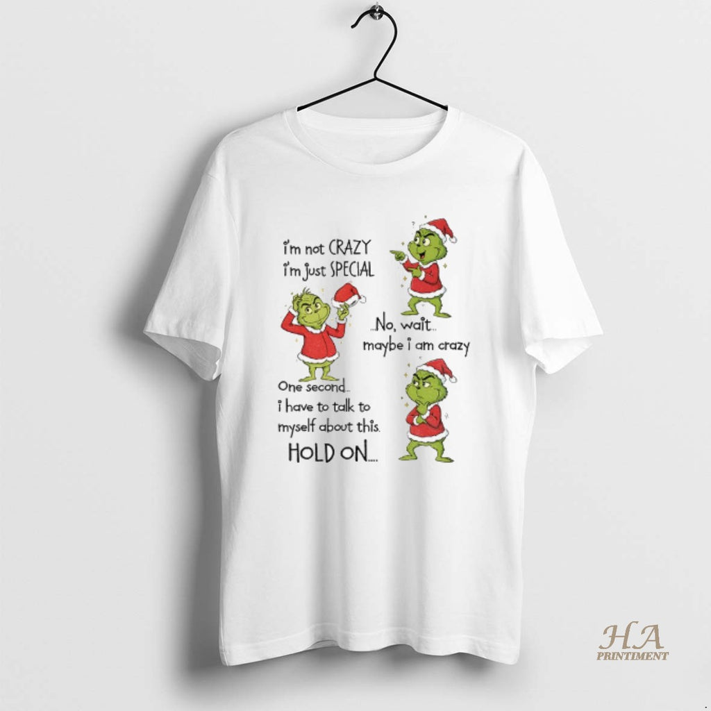 Official Grinch Santa Hat Im Not Crazy Im Just Special No Wait Maybe I Am Shirt Hoodie Sweatshirt | PurePodTees.com
