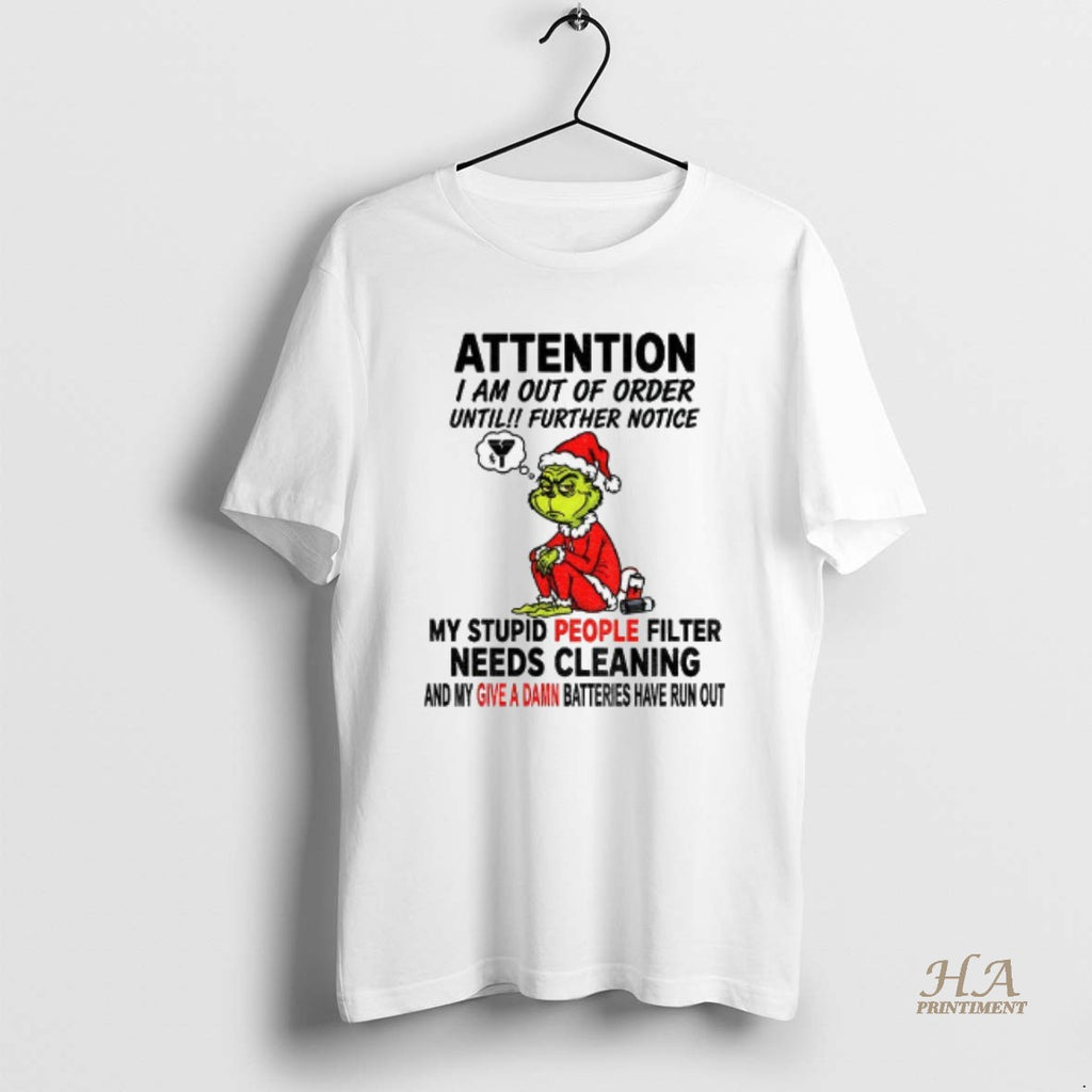 Official Grinch Santa Hat Attention I Am Out Of Order Until Further Notice My Stupid Shirt Hoodie Sweatshirt