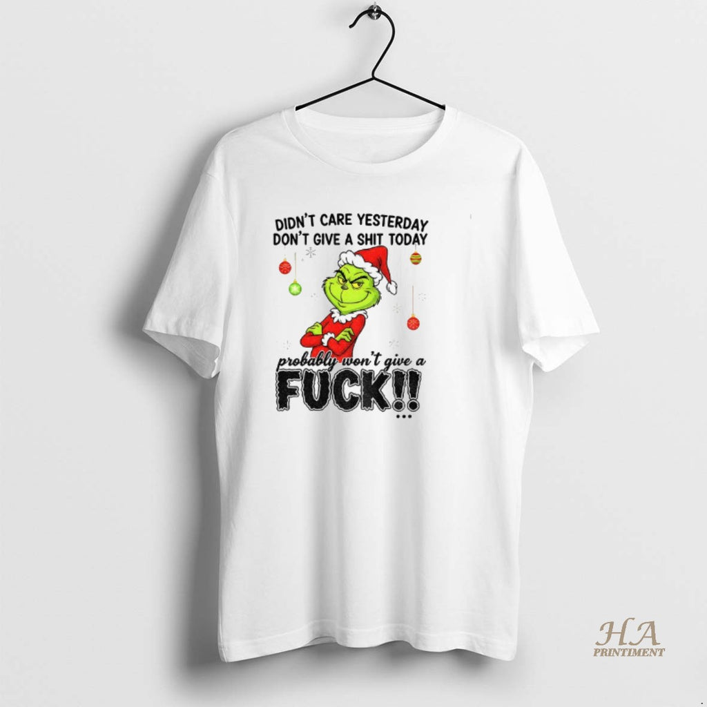 Official Grinch Santa Hat Didnt Care Yesterday Dont Give A Shit Today Probably Wont Give Shirt Hoodie Sweatshirt