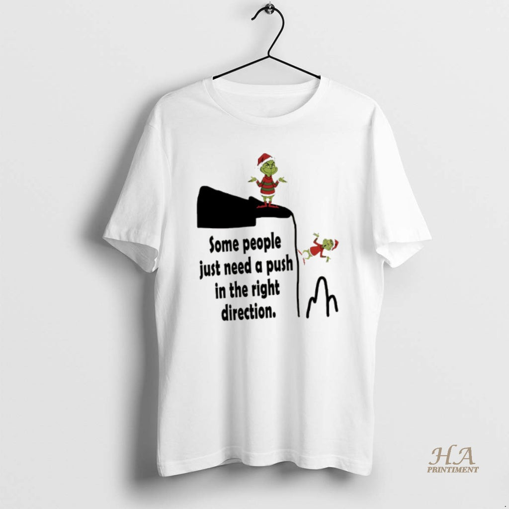 Official Grinch Santa Hat Some People Just Need A Push In The Right Direction Christmas Shirt Hoodie Sweatshirt
