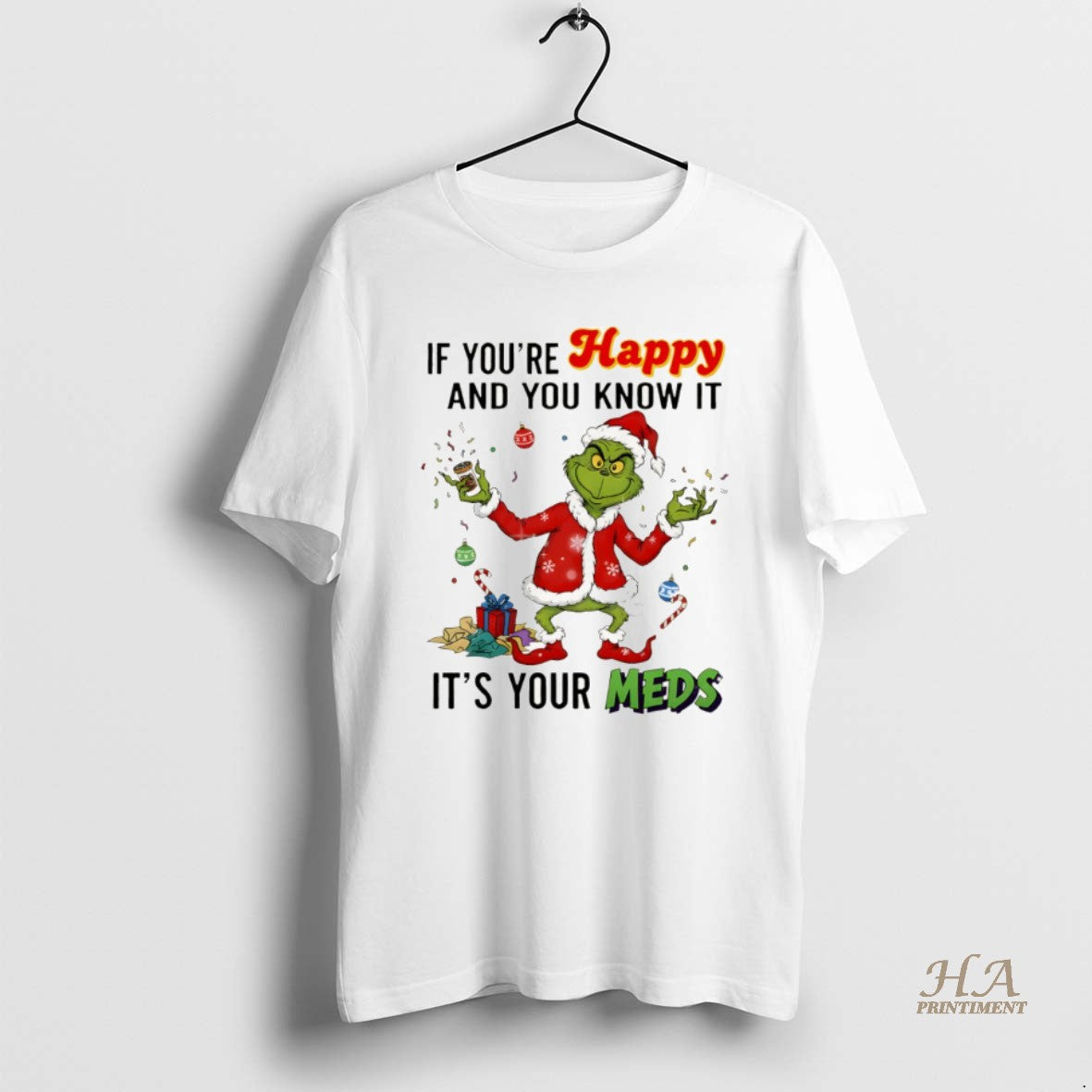 Official Grinch Santa If Youre Happy And You Know It Its Your Meds Merry Christmas Shirt Hoodie Sweatshirt | PurePodTees.com