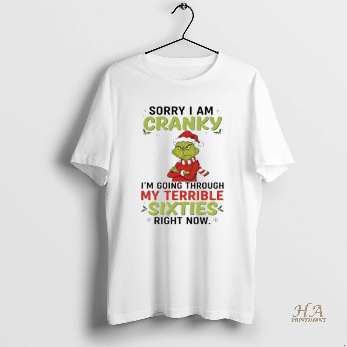 Official Grinch Stole Christmas Sorry I Am Cranky Im Going Through My Terrible Sixties Right Shirt Hoodie Sweatshirt